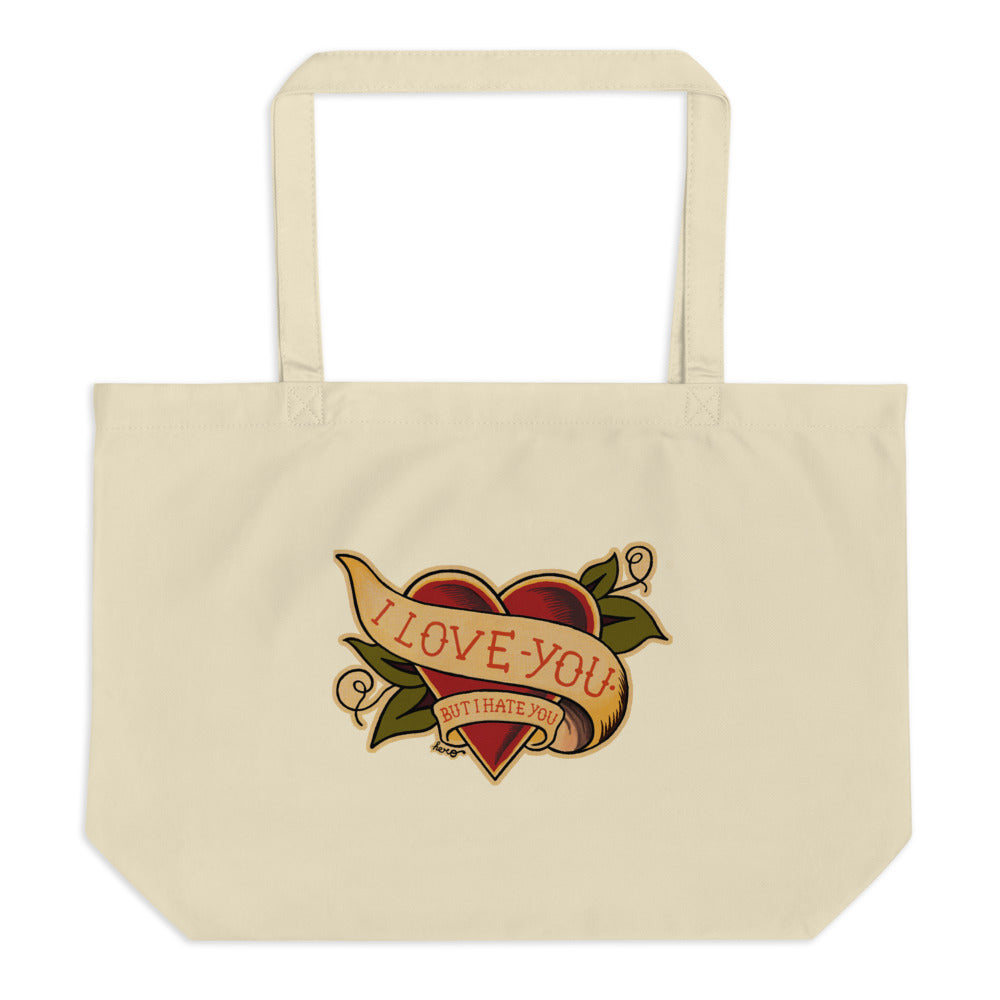 "I Love You But I Hate You " Large organic tote bag - shop.designhero