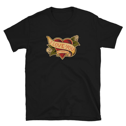 "I Love You But I Hate You" Short-Sleeve Unisex T-Shirt - shop.designhero